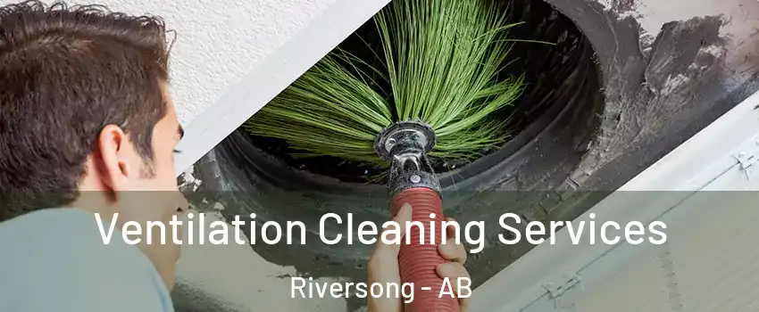  Ventilation Cleaning Services Riversong - AB