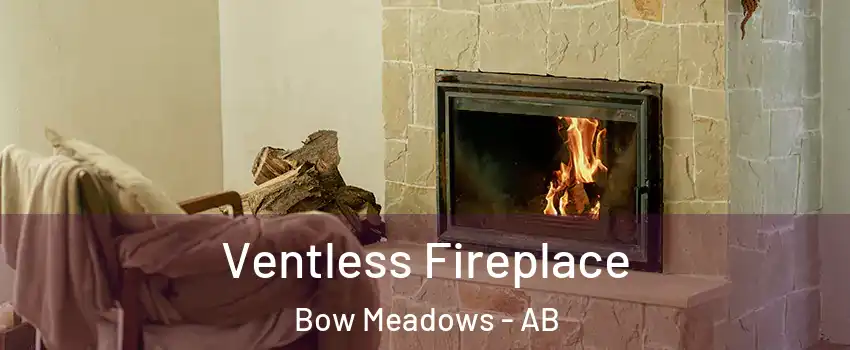  Ventless Fireplace Bow Meadows - AB