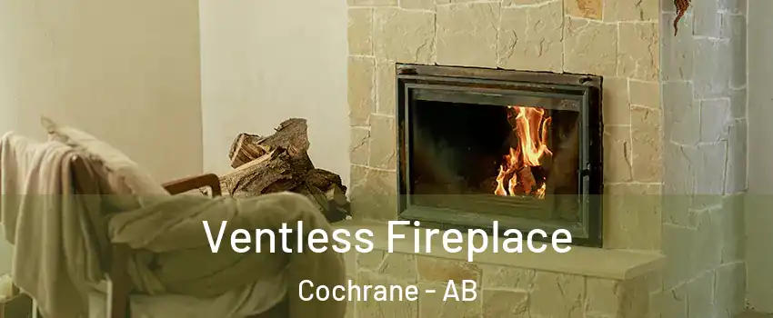 Ventless Fireplace Cochrane - AB