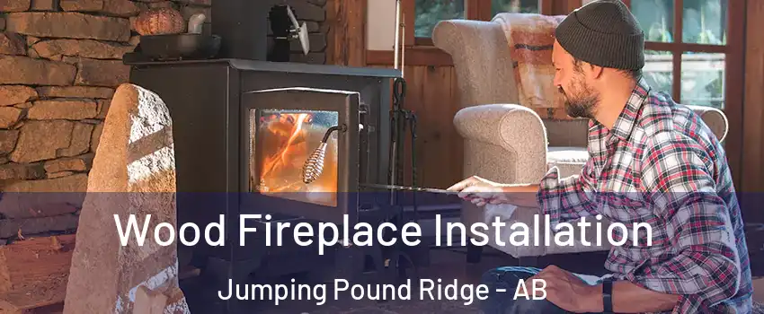  Wood Fireplace Installation Jumping Pound Ridge - AB