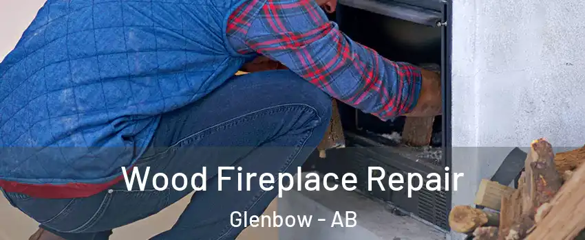  Wood Fireplace Repair Glenbow - AB