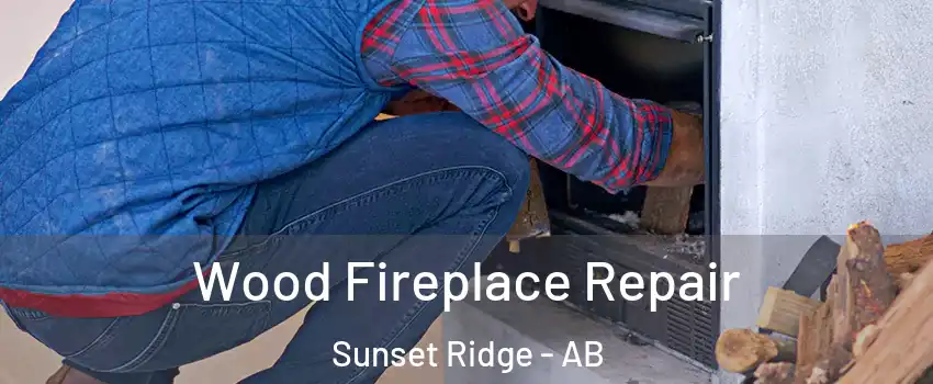  Wood Fireplace Repair Sunset Ridge - AB