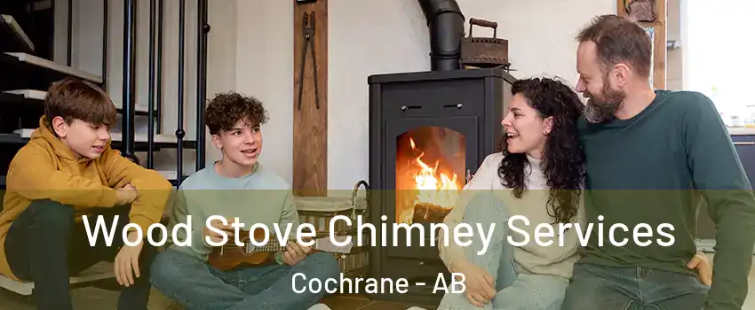  Wood Stove Chimney Services Cochrane - AB