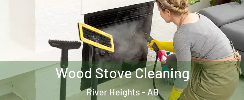  Wood Stove Cleaning River Heights - AB