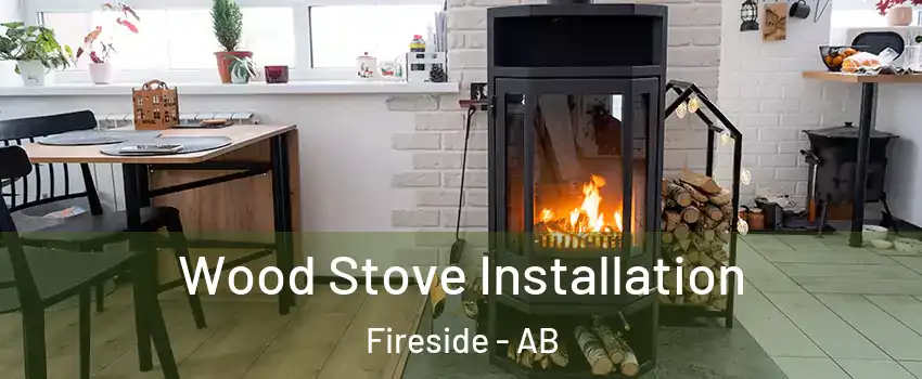  Wood Stove Installation Fireside - AB