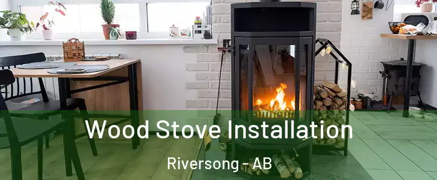  Wood Stove Installation Riversong - AB