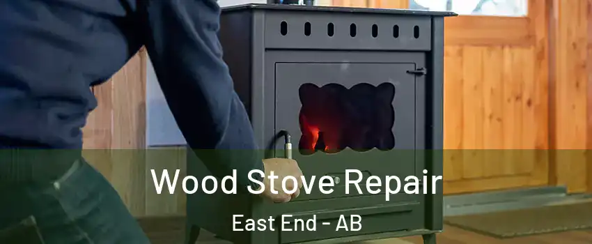  Wood Stove Repair East End - AB