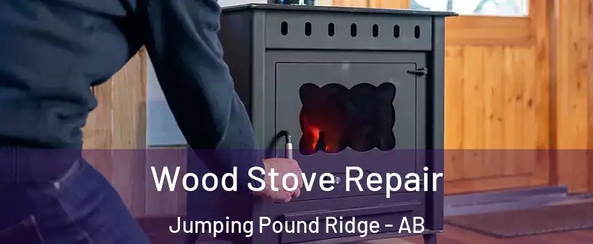  Wood Stove Repair Jumping Pound Ridge - AB