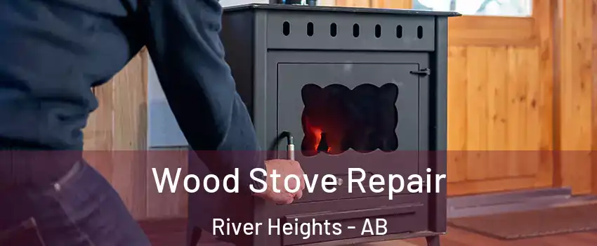  Wood Stove Repair River Heights - AB